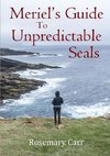 Meriel's Guide to Unpredictable Seals