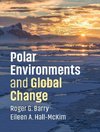 Polar Environments and Global Change