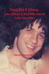 They Did It Otway - John Otway & Wild Willy Barrett in the Seventies