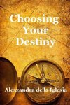 Choosing Your Destiny