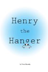 Henry the Hanger