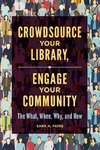 Crowdsource Your Library, Engage Your Community