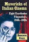 Curti, R:  Mavericks of Italian Cinema