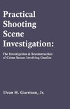 Practical Shooting Scene Investigation