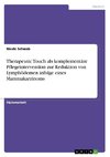 Therapeutic Touch als komplementäre Pflegeintervention zur Reduktion von Lymphödemen infolge eines Mammakarzinoms