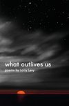 What Outlives Us