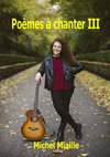 Poèmes à chanter III