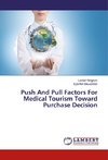 Push And Pull Factors For Medical Tourism Toward Purchase Decision