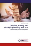 Decision making and strategic planning tool sets