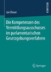 Die Kompetenzen des Vermittlungsausschusses im parlamentarischen Gesetzgebungsverfahren