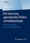 Die Steuerung operationeller Risiken in Kreditinstituten