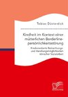 Kindheit im Kontext einer mütterlichen Borderlinepersönlichkeitsstörung. Kindorientierte Betrachtungs- und Handlungsmöglichkeiten klinischer Sozialarbeit