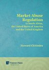 Market Abuse Regulation in South Africa, the United States of America and the United Kingdom