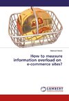 How to measure information overload on e-commerce sites?