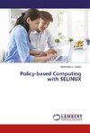 Policy-based Computing with SELINUX