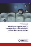 Microleakage in dental composites: Microhybrid versus Nanocomposites