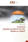 Economie populaire,créatrice de ville. Mythe ou réalité?