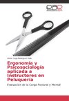 Ergonomía y Psicosociología aplicada a Instructores en Peluquería