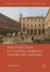 The Evolution of Central Banking: Theory and History