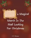 's Magical March In The Mall Looking For Christmas