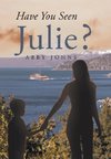 Have You Seen Julie?