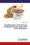 Development of Nutritious Products Incorporated with Flax Seed Flour