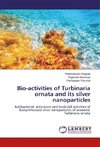 Bio-activities of Turbinaria ornata and its silver nanoparticles