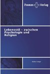 Lebensstil - zwischen Psychologie und Religion