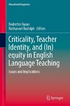 Criticality, Teacher Identity, and (In)equity in English Language Teaching