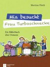 Mia besucht Frau Turboschnecke