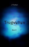 Trugwelten