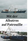 Mit der Albatros auf Patrouille