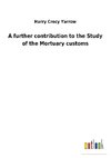 A further contribution to the Study of the Mortuary customs