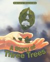 A Story of Three Trees