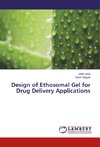 Design of Ethosomal Gel for Drug Delivery Applications