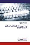 Video Traffic Delivery over the Internet