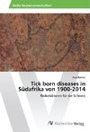 Tick born diseases in Südafrika von 1900-2014