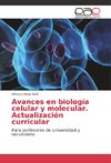 Avances en biología celular y molecular. Actualización curricular