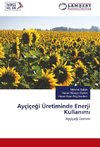 Ayçiçegi Üretiminde Enerji Kullanimi