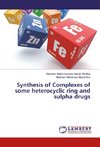 Synthesis of Complexes of some heterocyclic ring and sulpha drugs