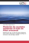 Medición de caudales mediante el tubo de Pitot artesanal