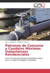 Patrones de Consumo y Caudales Máximos Instantáneos Residenciales