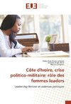 Côte d'Ivoire, crise politico-militaire: rôle des femmes leaders