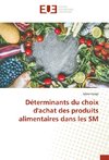 Déterminants du choix d'achat des produits alimentaires dans les SM