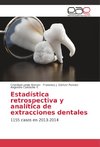 Estadística retrospectiva y analítica de extracciones dentales
