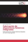 Fabricación de dispositivos fotónicos integrados