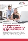 El financiamiento crediticio al segmento de cuentapropista en Cuba