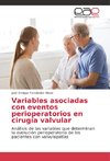 Variables asociadas con eventos perioperatorios en cirugía valvular