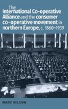 Hilson, M: The International Co-Operative Alliance and the C