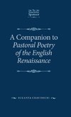 A Companion to Pastoral Poetry of the English Renaissance